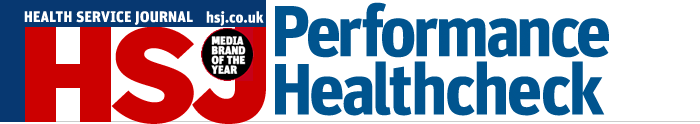 HSJ - Health Services Journal - Performance Healthcheck